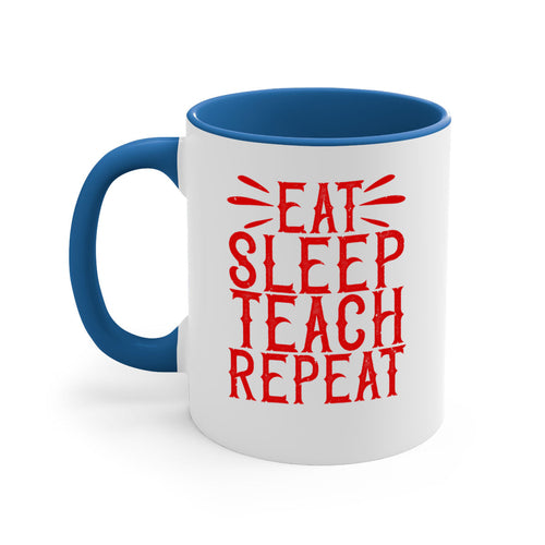 Eat Sleep Teach Repeat Style 106#- teacher-Mug / Coffee Cup