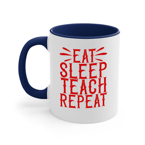 Eat Sleep Teach Repeat Style 106#- teacher-Mug / Coffee Cup