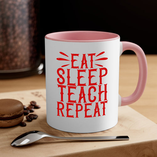 Eat Sleep Teach Repeat Style 106#- teacher-Mug / Coffee Cup